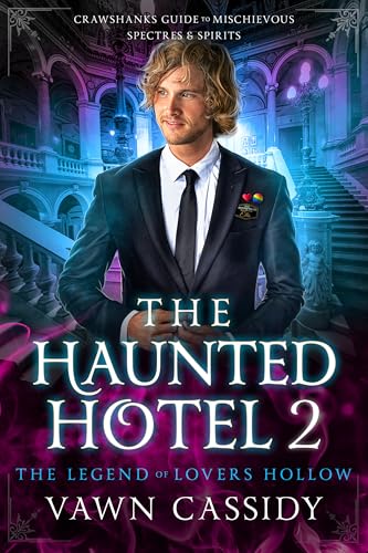 The Haunted Hotel 2: The Legend of Lovers Hollow (Crawshanks Guide to Mischievous Spectres & Spirits)