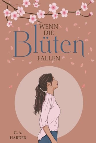 Wenn die Blüten fallen (Blüten Dilogie, Band 1)