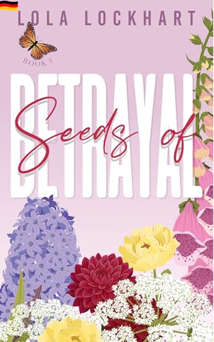 Seeds of Betrayal: Eine Fake-Dating-College-Romanze im New-Adult-Stil (University of Mountain Springs – Eine New-Adult-College-Romanzenreihe. Deutsche Ausgabe 2)