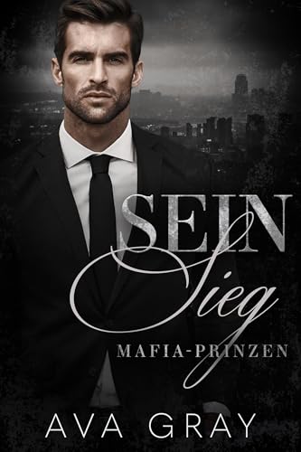 Sein Sieg (Mafia-Prinzen 3)