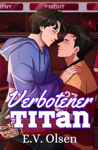Verbotener Titan: Eine schwule Eishockey Romanze (North Shore Titans Eishockey-Reihe, Band 5)