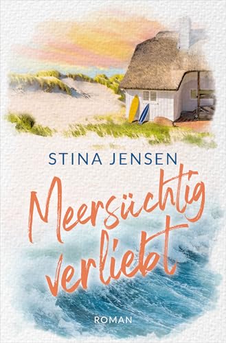 Meersüchtig verliebt: Nordseeroman (Inselküsse & Strandkorbglück 8)