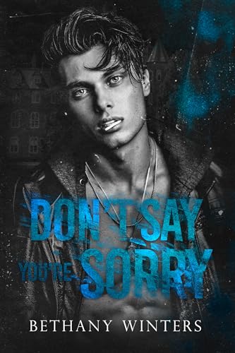 Don't Say You're Sorry (Hawthorne University Book 2) 
