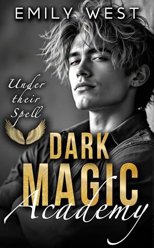 DARK MAGIC ACADEMY 1: Under their spell (Dark Romantasy / Spicy Romance)