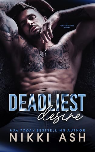 Deadliest Desire: A Brother’s Best Friend, Dark Romance (Tempting Love Book 2)