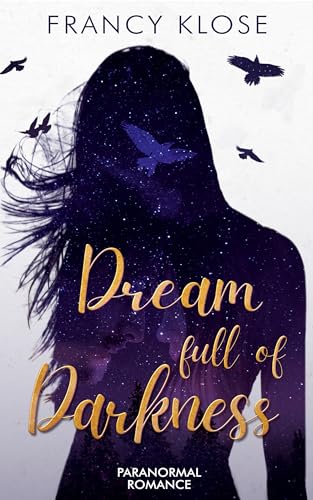 Dream full of Darkness: Paranormal Romance (Träumer-Trilogie 2)