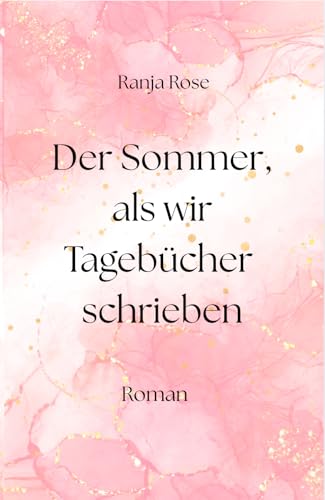 Der Sommer, als wir Tagebücher schrieben