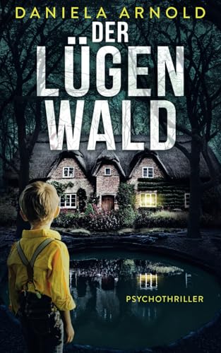 Der Lügenwald: Psychothriller