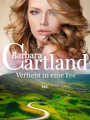Verliebt in eine Fee (Die zeitlose Romansammlung von Barbara Cartland 252)