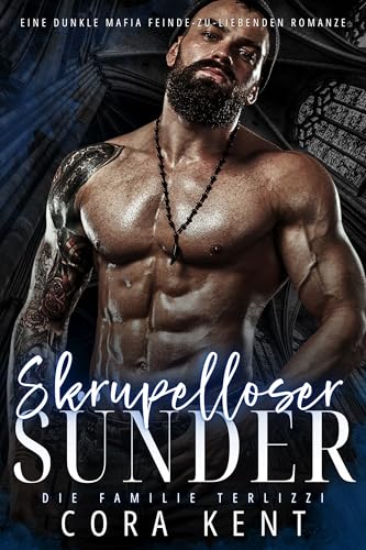 Skrupelloser Sünder: Eine Dunkle Mafia Feinde-Zu-Liebenden Romanze (Die Familie Terlizzi 1)
