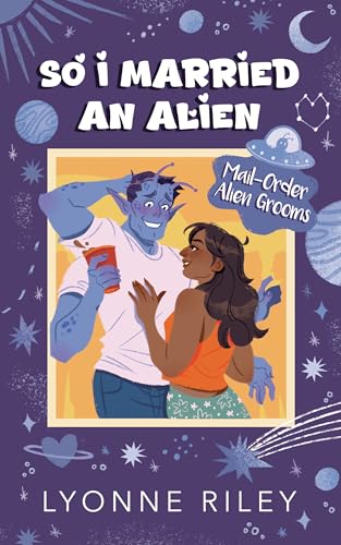 So I Married an Alien (Mail-Order Alien Grooms Book 1)