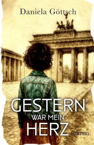 Gestern war mein Herz: Liebe kennt keine Zeiten