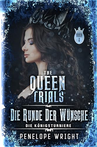 Die Runde der Wünsche (Die Königsturniere 2)