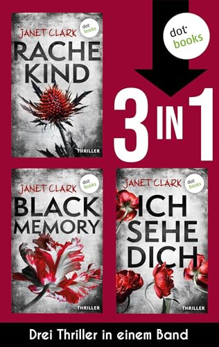 Rachekind, Black Memory & Ich sehe dich: Drei Thriller in einem Band