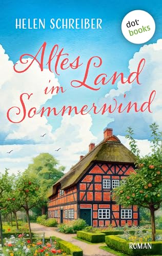 Altes Land im Sommerwind: Roman: Eine herzerwärmende Liebesgeschichte zwischen duftenden Apfelbäumen