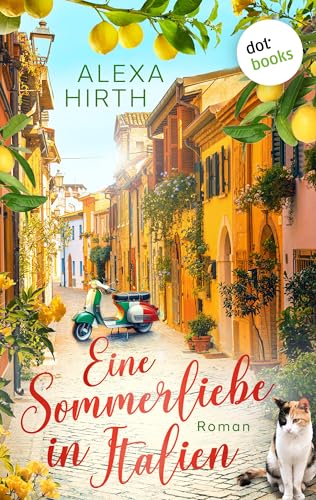 Eine Sommerliebe in Italien: Roman | Ein romantischer Urlaubsroman zum Träumen und Wohlfühlen für Fans von Julie Caplin