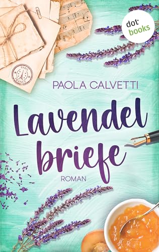 Lavendelbriefe: Roman | Wenn sich die Liebe zwischen den Zeilen entfaltet