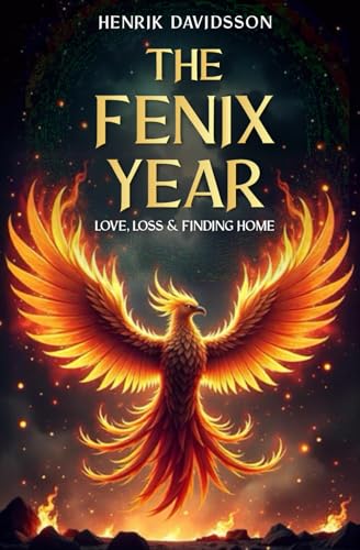 The Fenix Year: Love, Loss & Finding Home