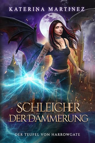 Schleicher der Dämmerung: Eine Urban-Fantasy-Serie (Der Teufel von Harrowgate 2)