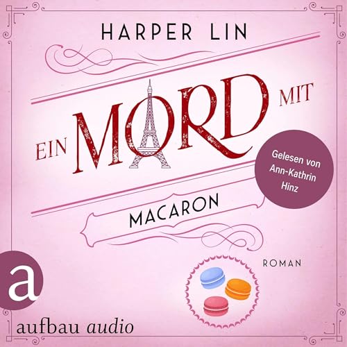 Ein Mord mit Macaron: Ein Patisserie Krimi, Band 1