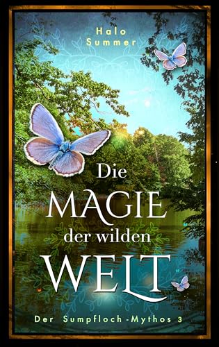 Die Magie der wilden Welt (Der Sumpfloch-Mythos 3)