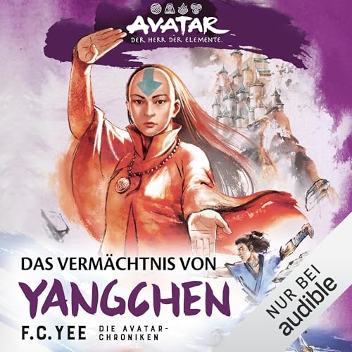 Avatar – Der Herr der Elemente: Das Vermächtnis von Yangchen: Die Avatar-Chroniken, Band 4
