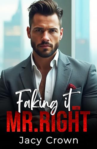 Faking it with Mr. Right (Unexpected Love Stories 23)