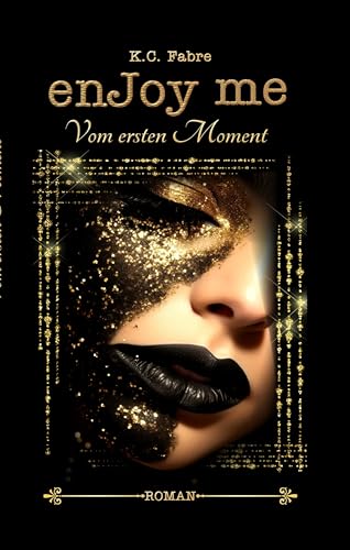 enJoy me: Vom ersten Moment (enJoy me - Reihe 1)