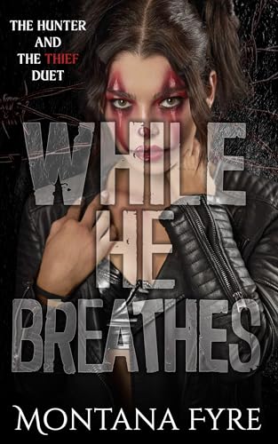 While He Breathes: A Dark Stalker Romance (The Hunter and The Thief Book 2)