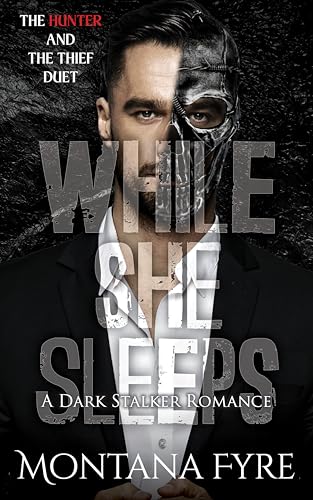 While She Sleeps: A Dark Stalker Romance (The Hunter and The Thief Book 1)