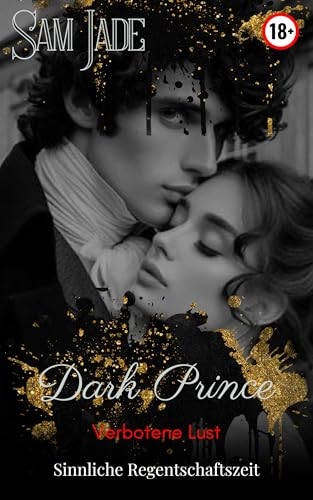 Dark Prince: Verbotene Lust - Eine tabulose, leidenschaftliche Geschichte (ab 18, explizit, unzensiert) (Sinnlich, dramatisch, intensiv 3)