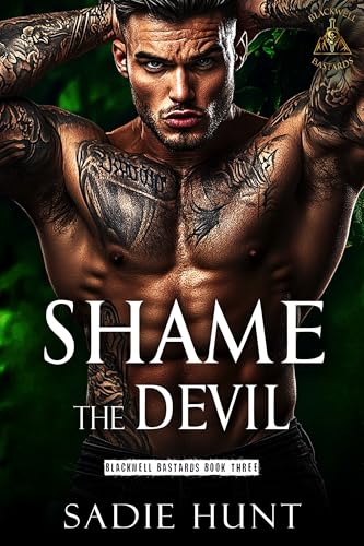 Shame the Devil: A Dark New Adult Why Choose Romance (Blackwell Bastards Book 3)