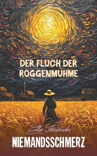 NIEMANDSSCHMERZ: Der Fluch der Roggenmuhme