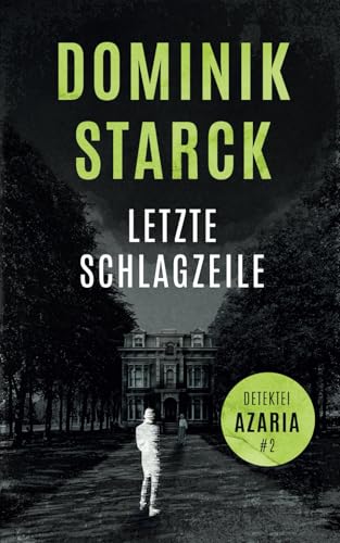 Letzte Schlagzeile: Frankfurt-Krimi (Detektei-Azaria-Serie, Band 2)