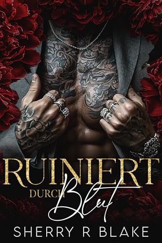 Ruiniert Durch Blut: Ein Mafia Liebesroman Mit Altersunterschied Und Erzwungener Nähe (Feretti-Syndikat-Serie 2)
