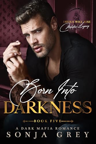 Born into Darkness: A Dark Mafia Romance (Devils Will Rise: Melnikov Legacy Book 5)