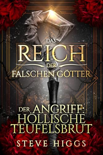 Der Angriff: Höllische Teufelsbrut (Das Reich der falschen Götter 10)