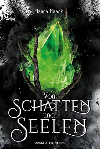 Von Schatten und Seelen - Ixelia: Düstere Fantasy mit kribbelnder Slow Burn Romance