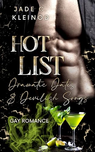 Hot List - Dramatic Dates & Devilish Songs: Köstlich heiße Gay-Romance-Geschichte mit Humor und der intensiven Liebe zwischen zwei Stars (Celebrity Liebe)