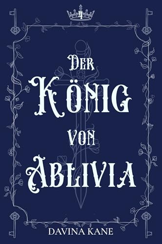 Der König von Ablivia: Band 4 der Korontelia-Reihe