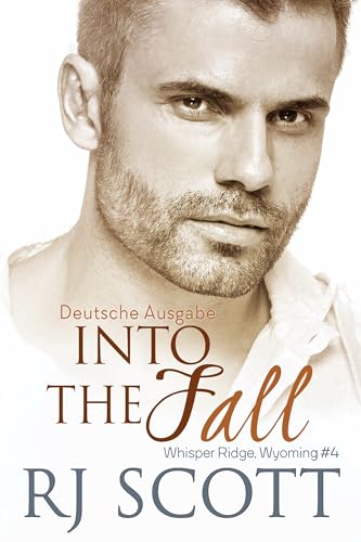 Into the Fall (Deutsche Ausgabe) (Whisper Ridge, Wyoming (Deutsche Ausgabe) 4)