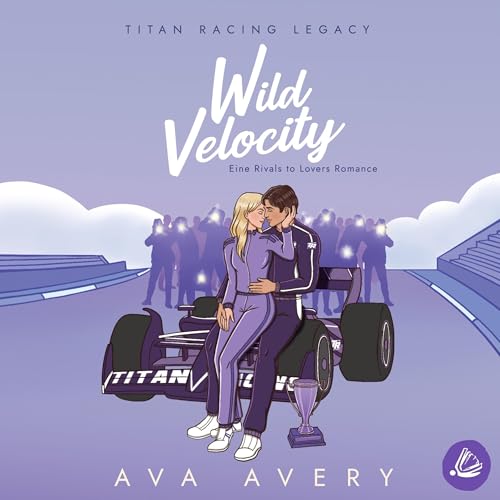 Wild Velocity : Titan Racing Legacy, Band 6