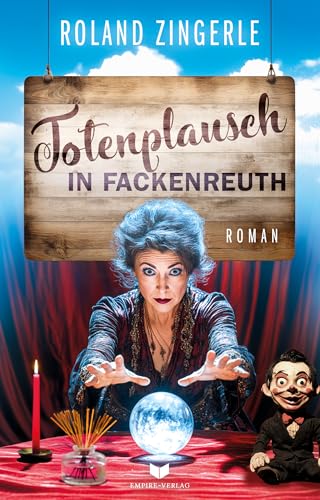 Totenplausch in Fackenreuth: Noch urkomischer. Noch bayerischer. Noch abgefahrener. (Fackenreuth Krimi 5)