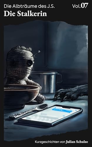 Die Stalkerin (Die Albträume des J. S.)