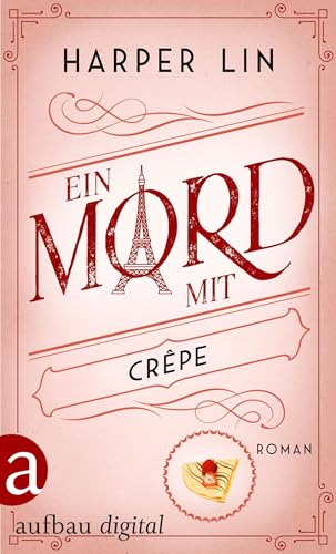 Ein Mord mit Crêpe (Ein Patisserie Krimi 4)