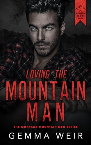 Loving the Mountain Man (Montana Mountain Men Book 7)