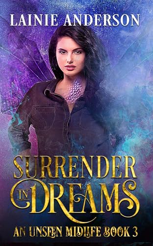 Surrender in Dreams: Eine Reverse-Harem-Fantasy-Romanze (An Unseen Midlife 3)