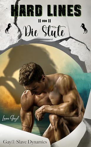 HARD LINES - Die Stute II: Teil 2 von 2 - Gay(l) Slave Dynamics
