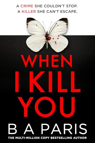 When I Kill You: A must-read gripping psychological thriller from the multimillion-copy bestselling author of Behind Closed Doors, perfect for fans of ... and brand-new for 2026!