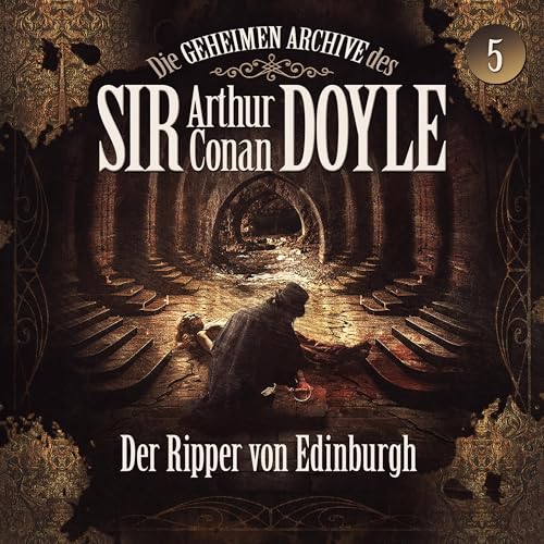 Der Ripper von Edinburgh: Die geheimen Archive des Sir Arthur Conan Doyle, Folge 5